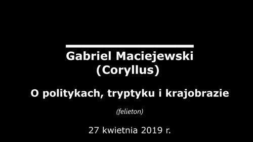 O politykach, tryptyku i krajobrazie