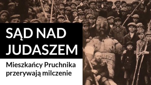 Sąd nad Judaszem. Mieszkańcy Pruchnika przerywają milczenie!