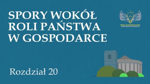 Spory wokół roli państwa w gospodarce