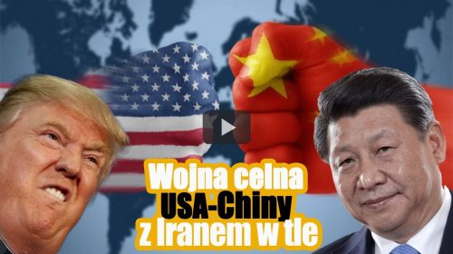 Wojna celna USA-Chiny z Iranem w tle