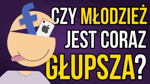 Czy młodzież jest coraz głupsza?