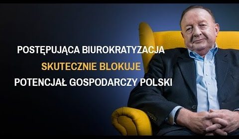 Postępująca biurokratyzacja skutecznie blokuje potencjał gospodarczy Polski