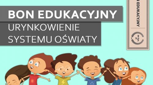 Bon edukacyjny czyli urynkowienie systemu oświaty