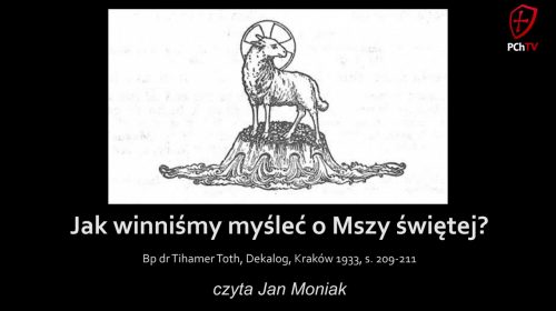 Jak winniśmy myśleć o Mszy świętej?