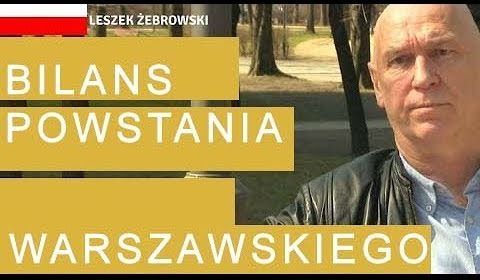 Leszek Żebrowski: „Bilans” Powstania Warszawskiego