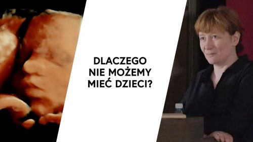 Dlaczego nie możemy mieć dzieci?