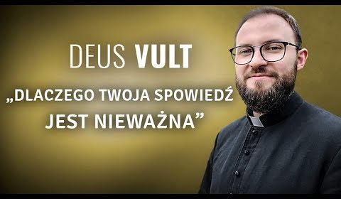 Dlaczego Twoja spowiedź jest nieważna