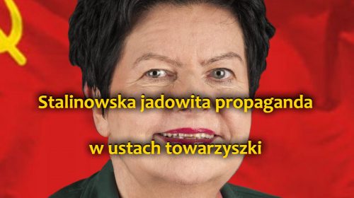 Stalinowska i jadowita propaganda pewnej towarzyszki