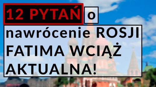 12 pytań dotyczących nawrócenia Rosji