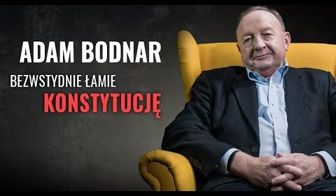 Adam Bodnar bezwstydnie łamie Konstytucję