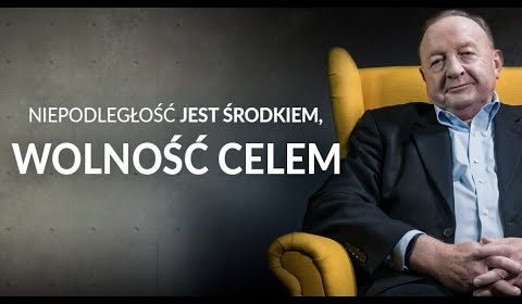 Niepodległość jest środkiem, wolność celem