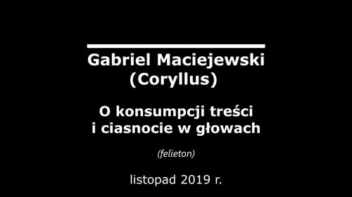 O konsumpcji treści i ciasnocie w głowach