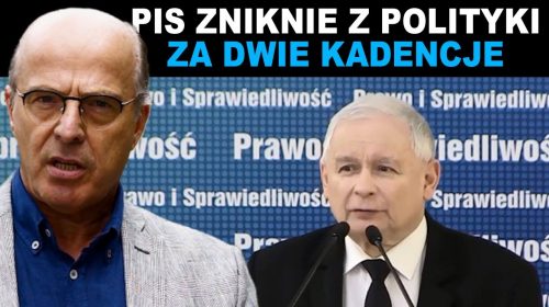 “Za dwie kadencje Prawo i Sprawiedliwość zniknie ze sceny politycznej, jeżeli…”