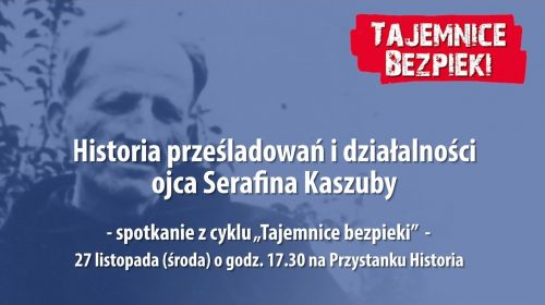 Historia prześladowań i działalności ojca Serafina Kaszuby