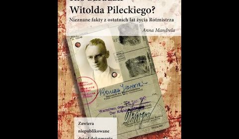 Recenzja: Kto zdradził Witolda Pileckiego?