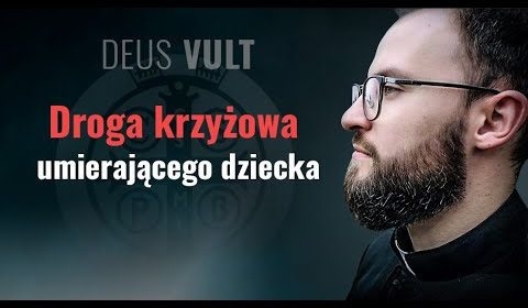 Droga krzyżowa umierającego dziecka