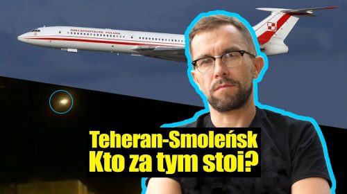 Teheran-Smoleńsk. Kto za tym stoi?