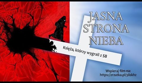 “Jasna Strona Nieba – Księża, którzy wygrali z SB”