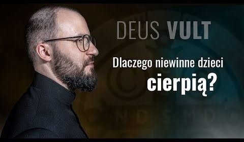 Dlaczego niewinne dzieci cierpią?