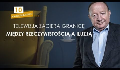 Telewizja zaciera granicę między rzeczywistością a iluzją