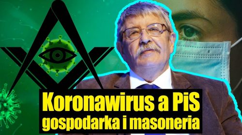 Koronawirus a PiS, gospodarka i masoneria