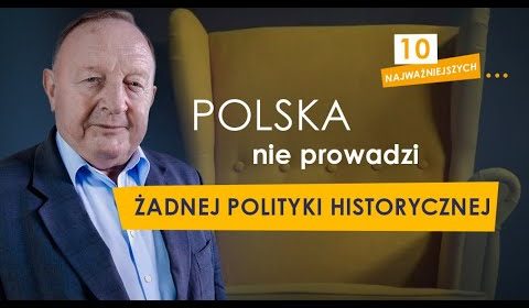 Michalkiewicz: Polska nie prowadzi żadnej polityki historycznej