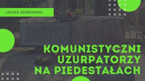 O fatalnych skutkach nierozliczania komunistycznych uzurpatorów