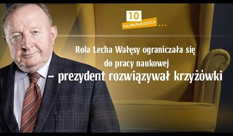 Rola Wałęsy ograniczała się do pracy naukowej – prezydent rozwiązywał krzyżówki