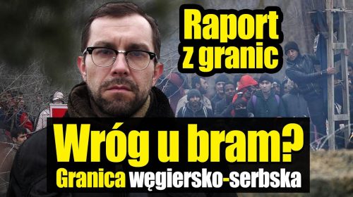 Wróg u bram? Granica węgiersko-serbska