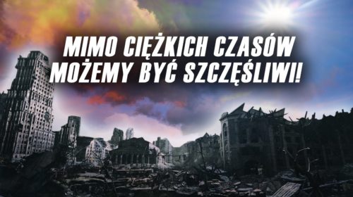 Mimo wszystko możemy być szczęśliwi