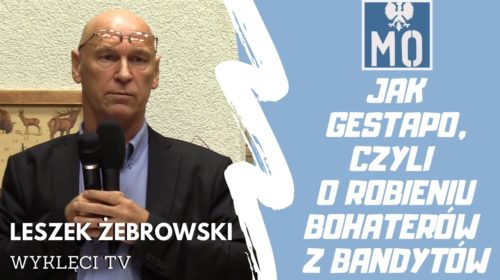 MO jak gestapo, czyli o robieniu bohaterów z bandytów