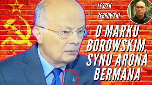 Leszek Żebrowski o  Marku Borowskim, synu Arona Bermana