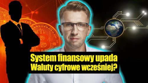 System finansowy upada. Waluty cyfrowe szybciej niż przypuszczano?