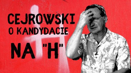 Cejrowski o kandydacie na “H”