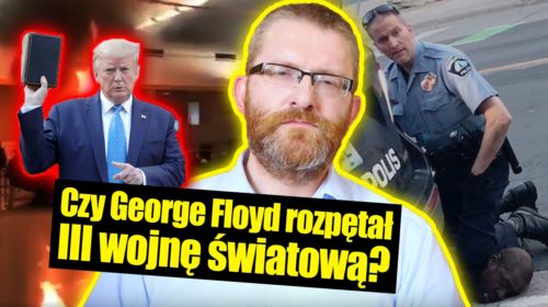 Czy George Floyd rozpętał III wojnę światową?