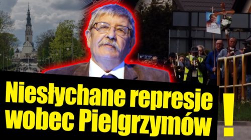 Niesłychane represje wobec pielgrzymów