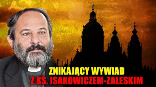 Znikający wywiad z ks. Isakowiczem-Zaleskim