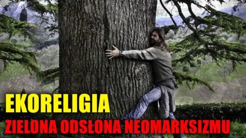 Ekoreligia – zielona odsłona neomarksizmu