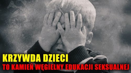 Krzywda dzieci to kamień węgielny edukacji seksualnej