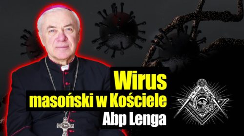 Abp Jan Paweł Lenga: Wirus masoński w Kościele