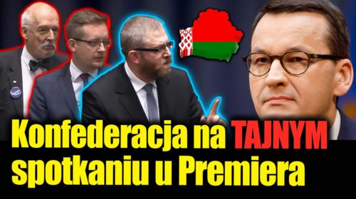 Konfederacja na TAJNYM spotkaniu u Premiera ws. Białorusi