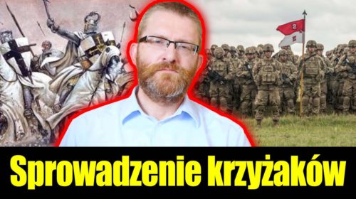 Sprowadziliśmy właśnie krzyżaków do Polski