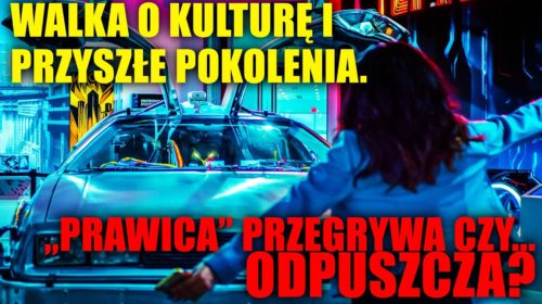 Walka o kulturę i przyszłe pokolenia