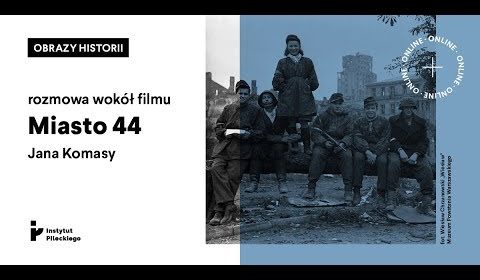 Wokół filmu „Miasto 44” Jana Komasy