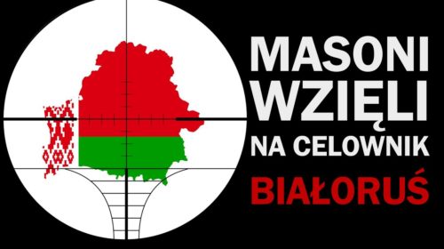 Zachodnia masoneria destabilizuje Białoruś?