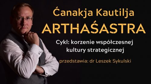 ARTHAŚASTRA – korzenie indyjskiej myśli strategicznej