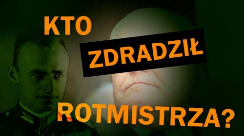 Kto zdradził rotmistrza Pileckiego?