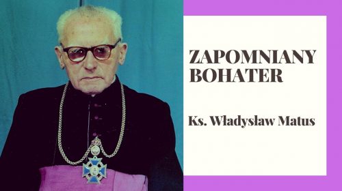 Ks. Władysław Matus – wybitny kapłan, wybitny człowiek, wybitny działacz