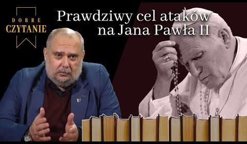 Oto prawdziwy cel ataków na Jana Pawła II!