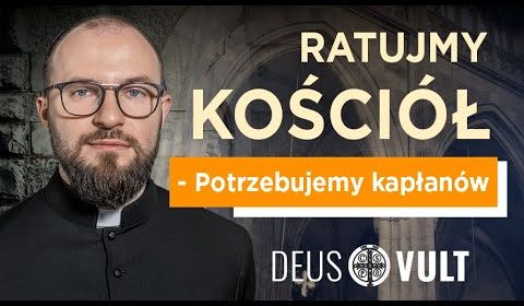 Ratujmy Kościół – potrzebujemy kapłanów